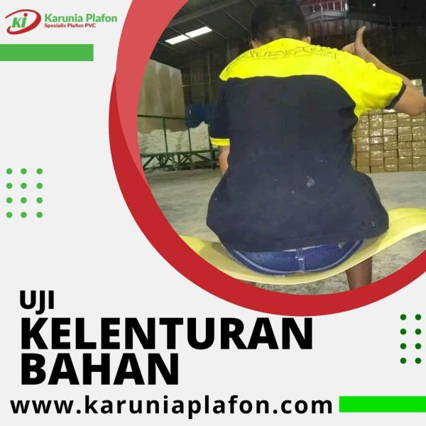 Karunia Plafon Spesialis Plafon Pvc - Uji Kelenturan Bahan