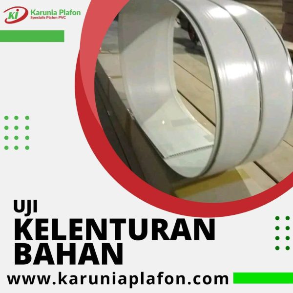 Karunia Plafon Spesialis Plafon Pvc - Uji Kelenturan Bahan